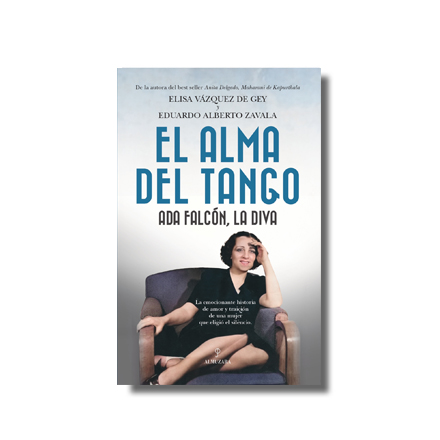 El alma del tango. Ada Falcón, la diva.